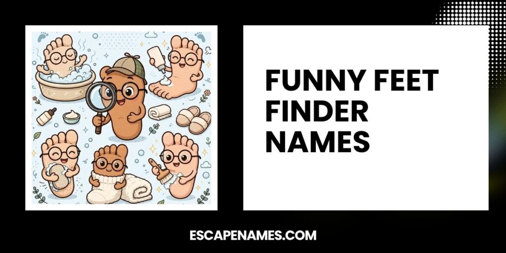 Funny Feet Finder Names