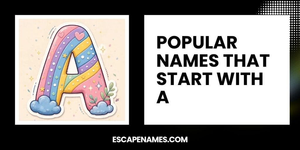 Popular Names That Start With A